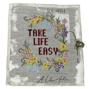 Take Life Easy Saying cross stitch canvas KL401 By Alexa Flowers Mostly Complete